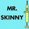 Mr. Skinny
